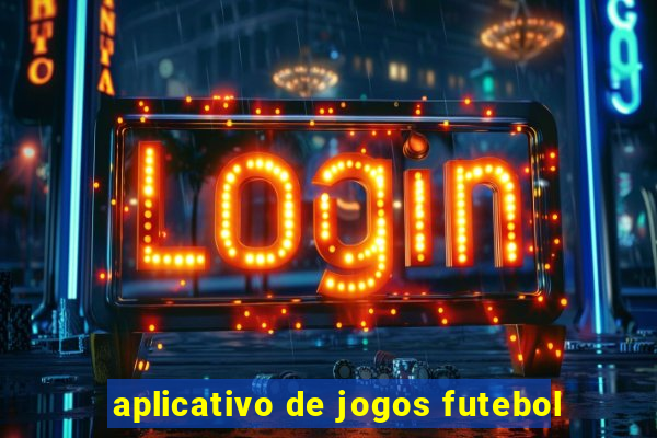 aplicativo de jogos futebol